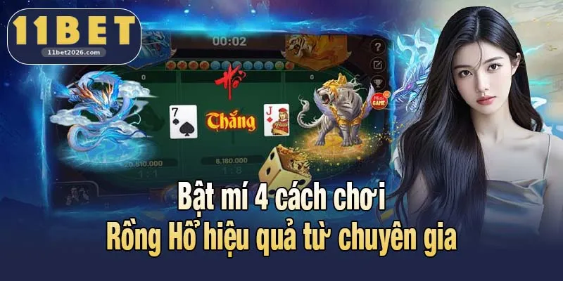 Bật mí 4 cách chơi Rồng Hổ hiệu quả từ chuyên gia