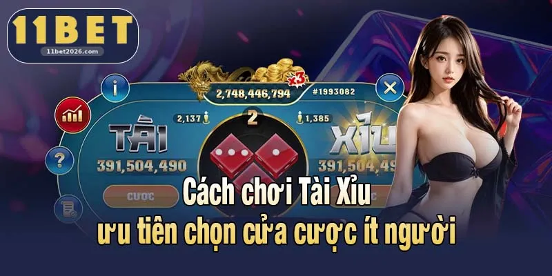Cách chơi Tài Xỉu ưu tiên chọn cửa cược ít người