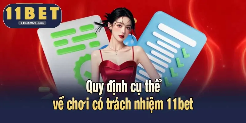 Quy định cụ thể về chơi có trách nhiệm 11bet